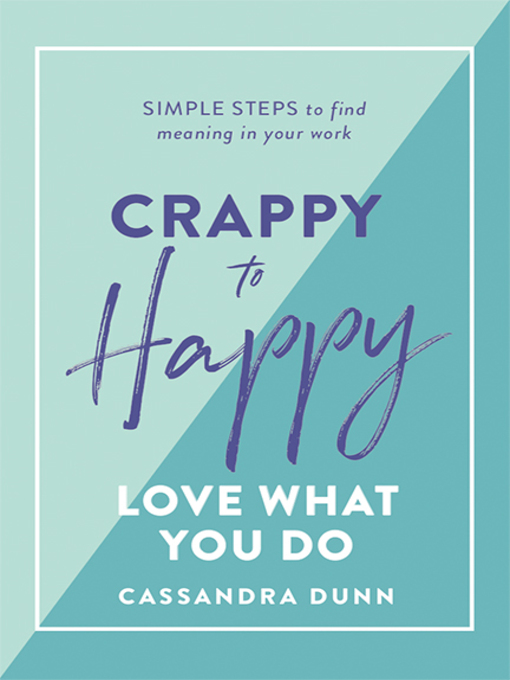 Title details for Crappy to Happy by Cassandra Dunn - Available